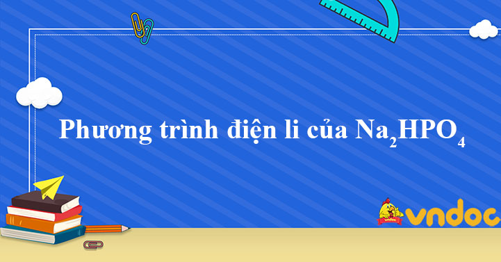 Phương trình điện li của Na2HPO4