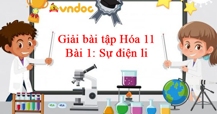 Giải bài tập Hóa 11 Bài 1: Sự điện li - VnDoc.com