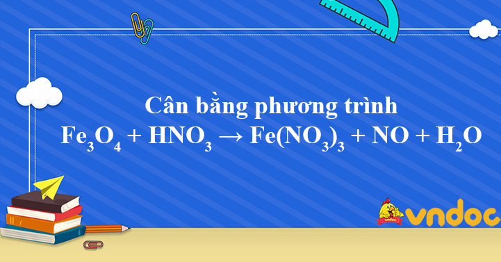 Fe3o4 Hno3 Fe No3 3 No H2o Can Bằng Phương Trinh Fe3o4 Hno3 Bostonenglish Edu Vn Bostonenglish Edu Vn