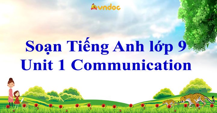Soạn tiếng Anh Unit 1 lớp 9 Communication - VnDoc.com