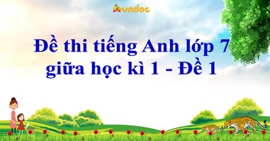 Đề thi tiếng Anh lớp 7 Global Success giữa học kì 1 năm 2023 - 2024 - Đề 1