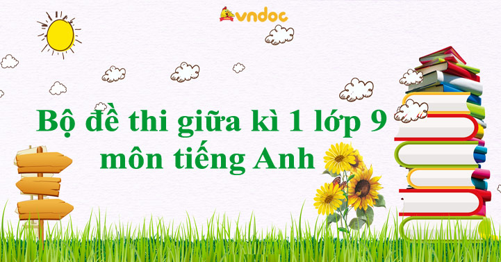 đề thi giữa kì 1 anh 9