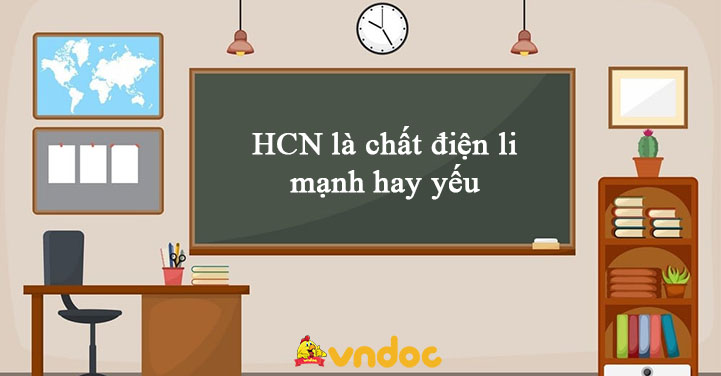 HCN Là Chất Điện Li Mạnh Hay Yếu? - Tìm Hiểu Chi Tiết Và Phân Tích