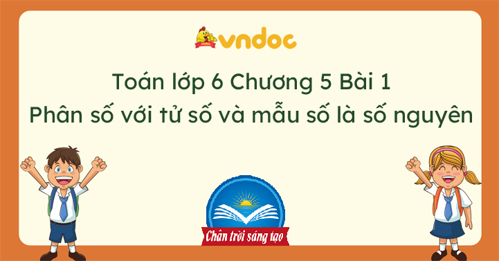 Toán lớp 6 bài 1: Phân số với tử số và mẫu số là số nguyên - Giải Toán ...