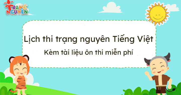 Lịch thi Trạng Nguyên Tiếng Việt năm học 2021 - 2022 - Lịch thi chính ...