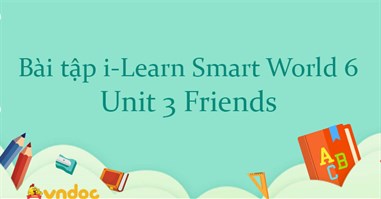 Bài tập Unit 3 lớp 6 Friends i-Learn Smart World