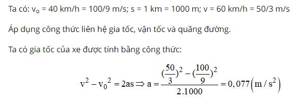 Tính gia tốc của xe biết rằng khi chạy được quãng đường 1km thì ô tô đạt tốc độ 60 km/h