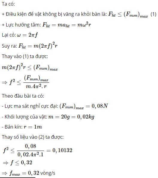Hỏi phải quay bàn với tần số vòng lớn nhất là bao nhiêu để vật không bị văng ra khỏi bàn?