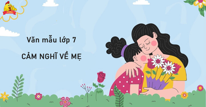 Cảm nghĩ về mẹ của em hay chọn lọc (12 mẫu) - Cảm nghĩ về mẹ lớp 7 -  VnDoc.com