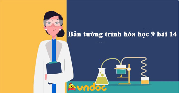 Bản Tường Trình Hóa Học 9 Bài 14: Hướng Dẫn Chi Tiết và Thực Hành Hiệu Quả