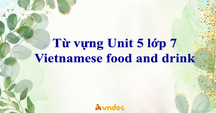 unit 5 lớp 7 food and drink