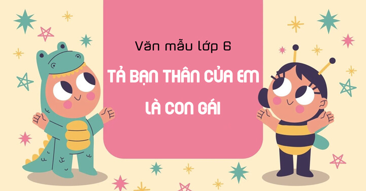 văn tả bạn thân lớp 5 ngắn gọn con gái