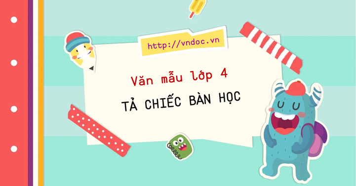Top 13 Bài văn tả bàn học hay nhất - toplist.vn