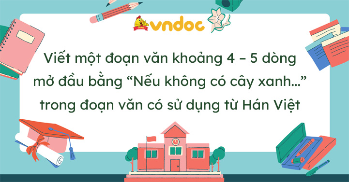 Viết một đoạn văn khoảng 4 - 5 dòng mở đầu bằng: 