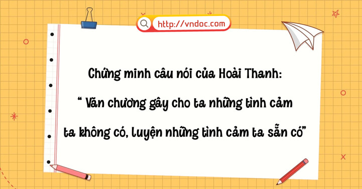 Văn chương gây cho ta những tình cảm ta không có luyện cho ta những tình cảm ta sẵn có bếp lửa