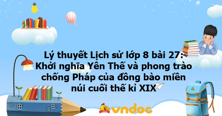 Lịch sử 8 bài 27: Khởi nghĩa Yên Thế và phong trào chống Pháp của đồng ...