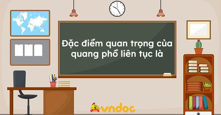 đặc điểm của quang phổ liên tục là