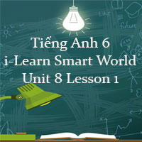 Tiếng Anh lớp 6 Unit 8 lesson 1