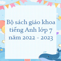 Bộ sách giáo khoa tiếng Anh lớp 7 năm 2022 - 2023