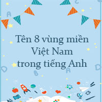 Miền Trung tiếng Anh là gì? Tên 8 vùng miền Việt Nam trong tiếng Anh