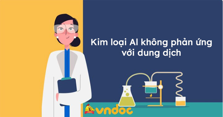 Kim Loại Al Không Phản Ứng Với Dung Dịch