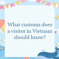What customs does a visitor in Vietnam should know?