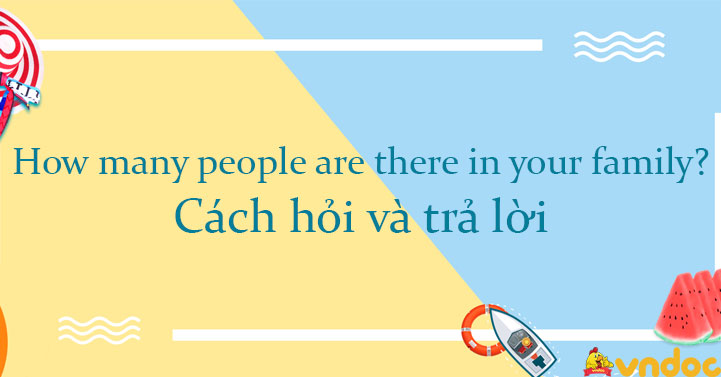 How many people are there in your family? - Cach h?i va tr? l?i How ...