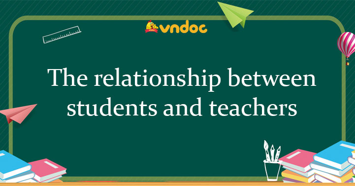 The Relationship Between Students And Teachers - Bài đọc The ...