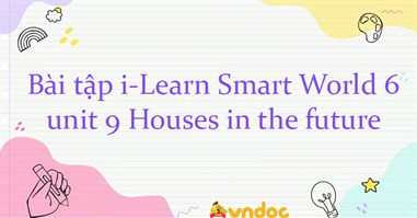 Bài tập i-Learn Smart World 6 unit 9 Houses in the future