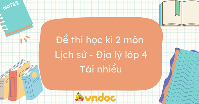 15 Đề thi học kì 2 môn Lịch sử và Địa lý lớp 4 năm 2025 theo Thông tư 27