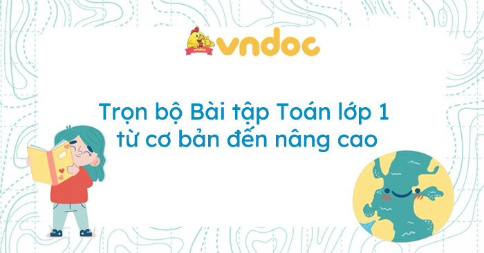Trọn bộ Bài tập Toán lớp 1 từ cơ bản đến nâng cao