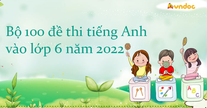 đề thi tiếng anh vào lớp 6