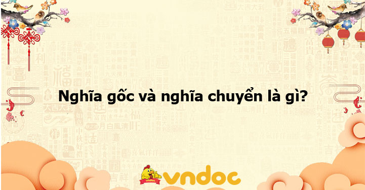 Nghĩa gốc và nghĩa chuyển là gì?