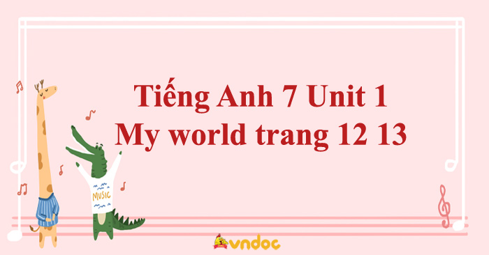 Tiếng anh lớp 7 trang 12 ôn sao đây ta?