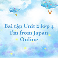 Bài tập Unit 2 lớp 4 I'm from Japan Online
