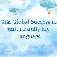 Language unit 1 lớp 10 trang 9 10 Global success
