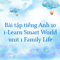 Bài tập tiếng Anh 10 i-Learn Smart World unit 1 số 2