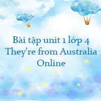 Bài tập unit 1 lớp 4 They're from Australia Online