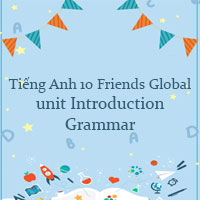 Tiếng Anh 10 unit Introduction IB. Grammar