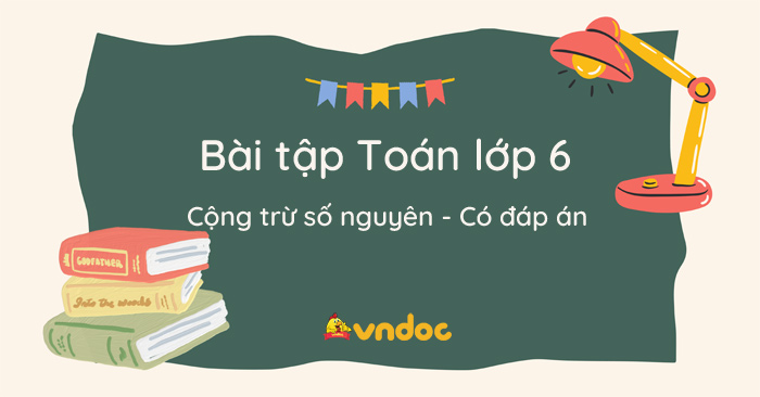 Chuyên đề cộng trừ số nguyên Toán lớp 6