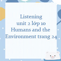 Listening unit 2 lớp 10