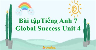 Bài tập Tiếng Anh 7 Global Success Unit 4