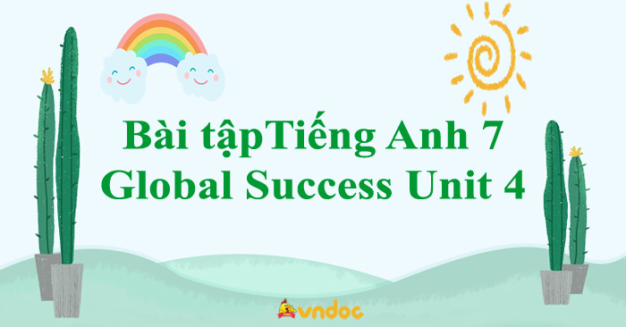 Bài Tập Tiếng Anh 7 Global Success Unit 4 - Bài Tập Tiếng Anh Lớp 7 ...