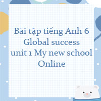 Bài tập tiếng Anh 6 Global success unit 1 Online
