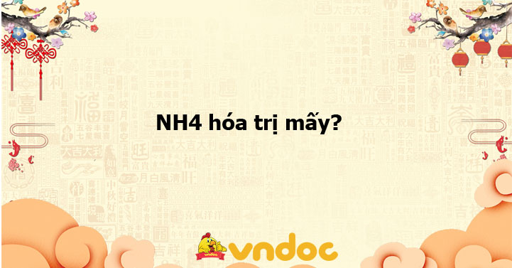 NH4 hóa trị mấy?
