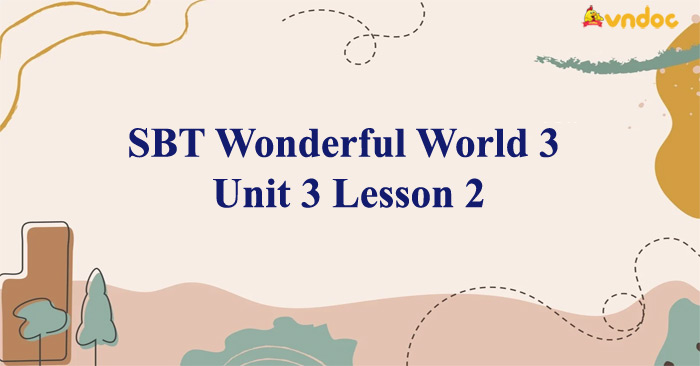 Sách Bài Tập Tiếng Anh 3 Wonderful World Unit 3 Lesson 2 - SBT Unit 3 ...