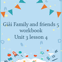 Family and friends 5 workbook Unit 3 lesson 4