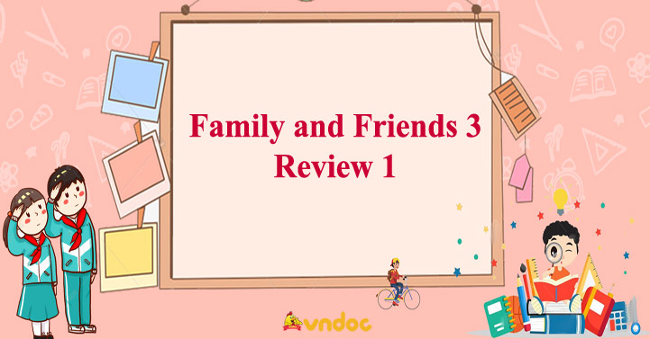 Family and Friends 3 Review 1 - Tiếng Anh lớp 3 Review 1 trang 28 ...