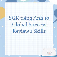 Review 1 lớp 10 Skills