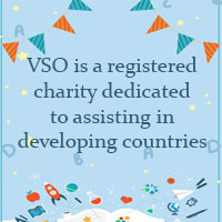 VSO is a registered charity dedicated to assisting in developing countries